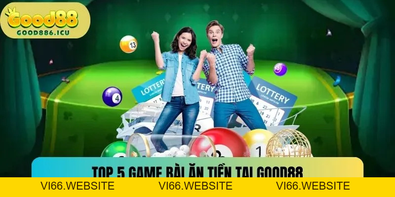 Game Bài Good88 - Sân Chơi Đẳng Cấp Cho Bet Thủ 2026 - vi66