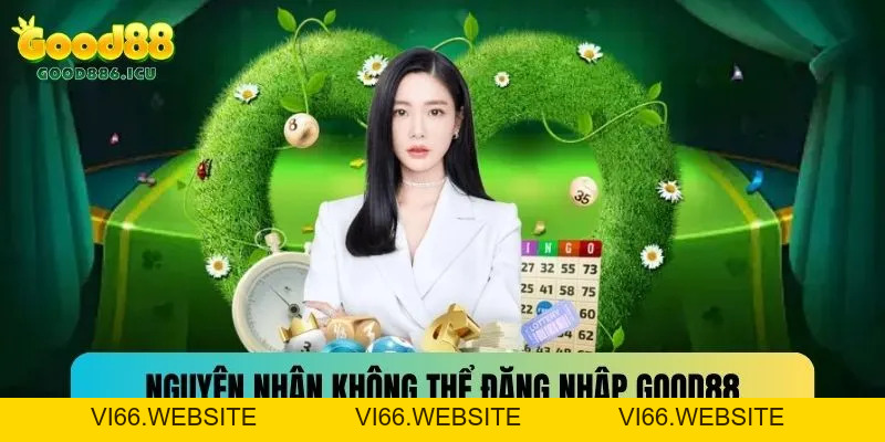 Hướng Dẫn Đăng Nhập Good88 Mới, An Toàn Cho Hội Viên - vi66