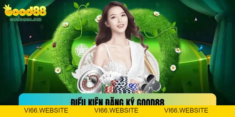 Hướng Dẫn Đăng Ký Good88 Đơn Giản, Nhanh Chóng Trong 1 Phút - vi66