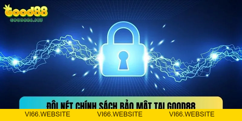 Chính Sách Bảo Mật Good88 - Lá Chắn Bảo Vệ Dữ Liệu An Toàn - vi66