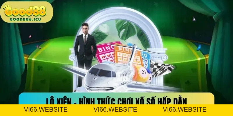 Lô Xiên - Hình Thức Chơi Xổ Số Trực Tuyến Hot Nhất 2026 - vi66