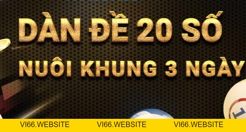 Dàn đề 20 số – Cách tạo dàn chuẩn xác và kinh nghiệm chơi đề - vi66