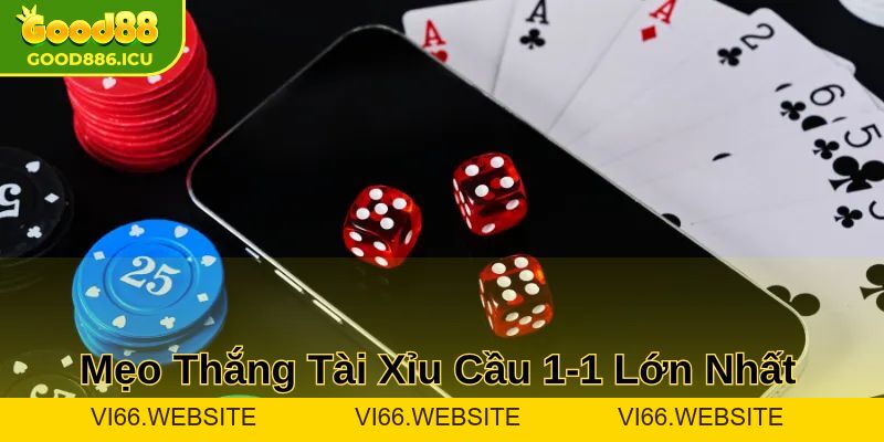 Mẹo Chơi Tài Xỉu Dễ Thắng 2026 – Bí Quyết Cho Cao Thủ - GOOD88 - vi66